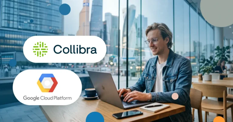 The ultimate Data Manager’s guide to Collibra and Google Cloud (GCP)